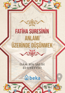 Fatiha Suresinin Anlamı Üzerinde Düşünmek