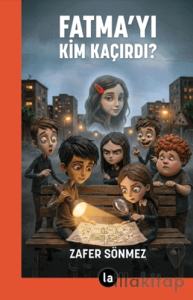 Fatma’yı Kim Kaçırdı?
