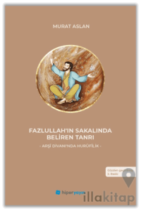 Fazlullah’ın Sakalında Beliren Tanrı