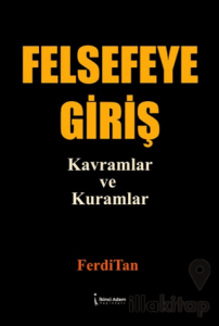 Felsefeye Giriş Kavramlar ve Kuramlar
