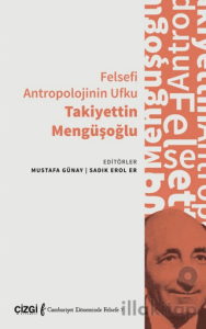 Felsefi Antropolojinin Ufku Takiyettin Mengüşoğlu
