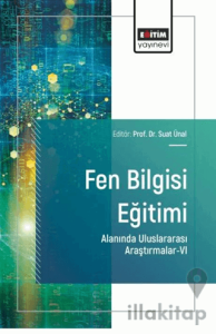 Fen Bilgisi Eğitimi Alanında Uluslararası Araştırmalar - 6