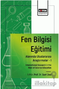Fen Bilgisi Eğitimi Alanında Uluslararası Araştırmalar -I