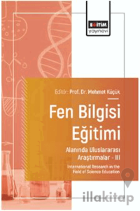 Fen Bilgisi Eğitimi Alanında Uluslararası Araştırmalar III