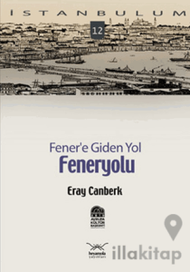 Fener’e Giden Yol: Feneryolu