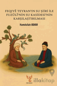 Feqiyê Teyran'ın Su Şiiri İle Fuzûlî’nin Su Kasidesi’ninn Karşılaştırılması