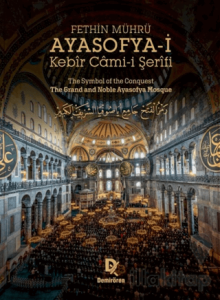 Fethin Mührü: Ayasofya-i Kebir Cami-i Şerifi