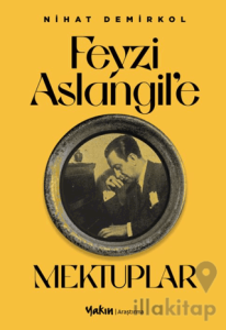 Feyzi Aslangil’e Mektuplar