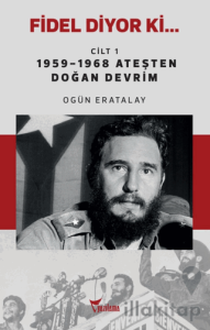 Fidel Diyor Ki…