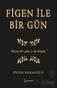 Figen İle Bir Gün