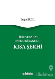 Fikir ve Sanat Eserleri Kanunu Kısa Şerhi (Ciltli)