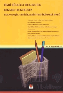 Fikri Mülkiyet Hukuku ile Rekabet Hukuku'nun Teknolojik Yeniliklerin Teşvikindeki Rolü