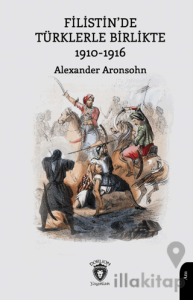 Filistin’de Türklerle Birlikte 1910-1916