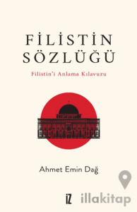 Filistin Sözlüğü/ Filistin’i Anlama Kılavuzu