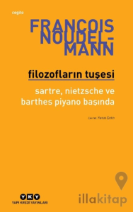 Filozofların Tuşesi/ Sartre, Nietzsche Ve Barthes Piyano Başında