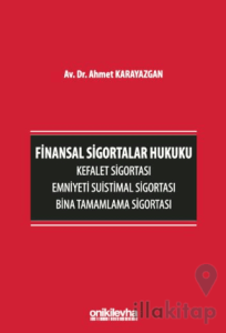 Finansal Sigortalar Hukuku - Kefalet Sigortası, Emniyeti Suistimal Sigortası, Bina Tamamlama Sigortası