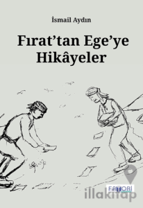 Fırat’tan Ege’ye Hikayeler