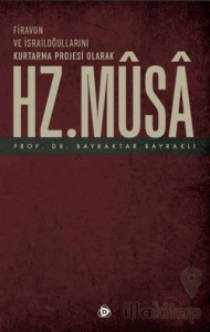 Firavun ve İsrailoğullarını Kurtarma Projesi Olarak Hz. Musa