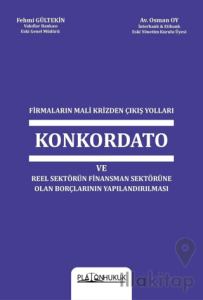 Firmaların Mali Krizinden Çıkış Yolları Konkordato ve Reel Sektörün Finansman Sektörüne Olan Borçlarının Yapılandırılması