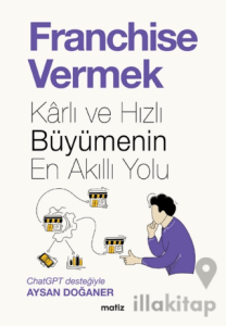 Franchise Vermek - Karlı ve Hızlı Büyümenin En Akıllı Yolu