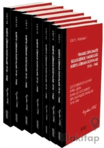 Fransız Diplomatik Belgelerinde Yakındoğu Suriye-Lübnan Dosyaları 1918 – 1940