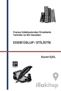Fransız Edebiyatından Örneklerle Terimler ve Söz Sanatları Edebi Üslup/Stilistik