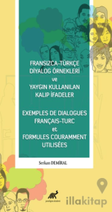 Fransızca - Türkçe Diyalog Örnekleri ve Yaygın Kullanılan Kalıp İfadeler - Exemples De Dialogues Français - Turc et Formules Couramment Utilisees