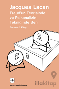 Freud’un Teorisinde ve Psikanalizin Tekniğinde Ben