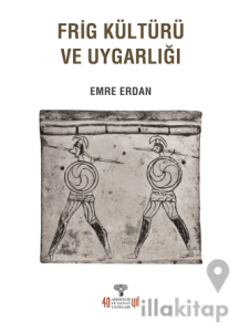 Frig Kültürü ve Uygarlığı