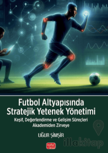 Futbol Altyapısında Stratejik Yetenek Yönetimi