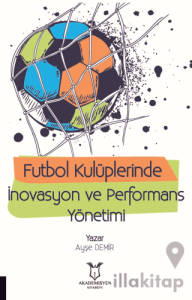 Futbol Kulüplerinde İnovasyon ve Performans Yönetimi