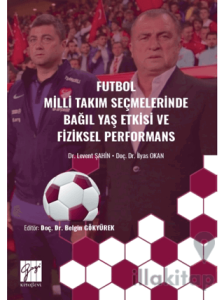 Futbol Milli Takım Seçmelerinde Bağıl Yaş Etkisive Fiziksel Performans