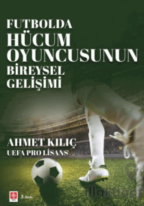 Futbolda Hücum Oyuncusunun Bireysel Gelişimi