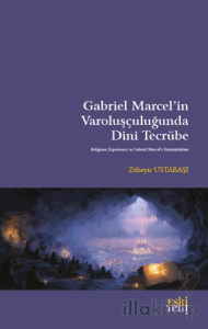 Gabriel Marcel’in Varoluşçuluğunda Dini Tecrübe