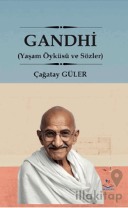 Gandhi (Yaşam Öyküsü ve Sözleri)