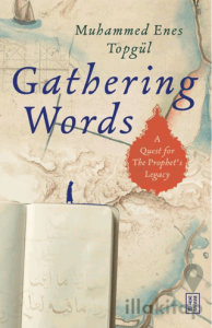 Gathering Words: A Quest For The Prophet’s Legacy