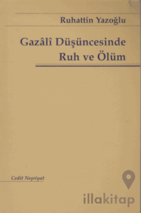 Gazali Düşüncesinde Ruh ve Ölüm