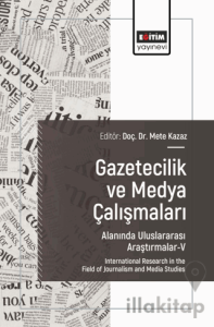 Gazetecilik ve Medya Çalışmaları Alanında Uluslararası Araştırmalar-V