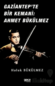 Gaziantep'de Bir Kemani Ahmet Bükülmez