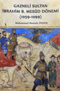 Gazneli Sultan İbrahim B. Mesud Dönemi (1059-1099)