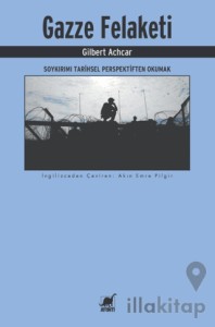 Gazze Felaketi: Soykırımı Tarihsel Perspektiften Okumak