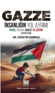 Gazze; İnsanlığın Yol Ayrımı