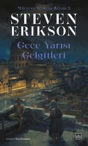 Gece Yarısı Gelgitleri - Malazan Yitikler Kitabı 5