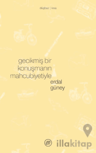 Gecikmiş Bir Konuşmanın Mahcubiyetiyle