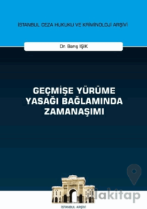 Geçmişe Yürüme Yasağı Bağlamında Zamanaşımı