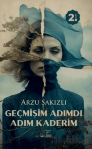 Geçmişim Adımdı Adım Kaderim