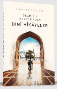 Geçmişin Heybesinden Dini Hikayeler 1. Cilt