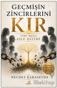 Geçmişin Zincirlerini Kır