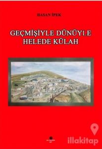 Geçmişiyle Dünüyle Helede Külah