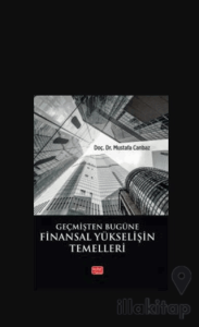 Geçmişten Bugüne Finansal Yükselişin Temelleri